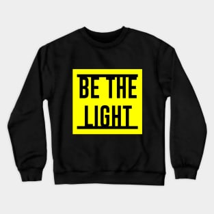 Be The Light Design Crewneck Sweatshirt